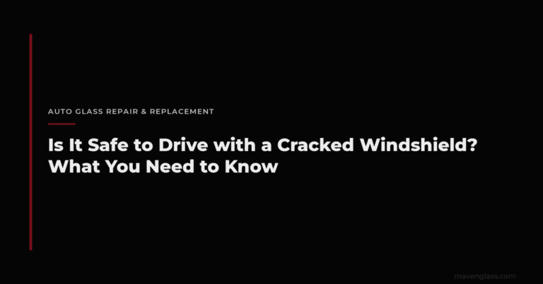 Is It Safe to Drive with a Cracked Windshield?