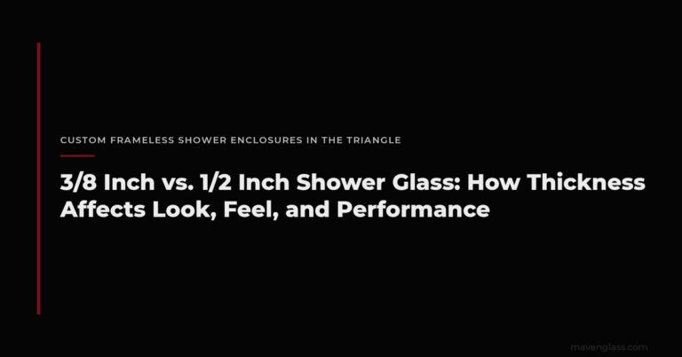 3/8 vs 1/2 Inch Shower Glass: Which Thickness Is Right?