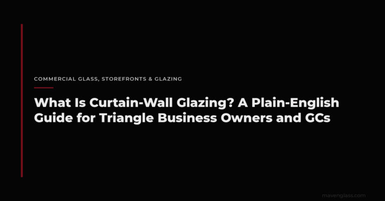Curtain Wall Glazing Explained for NC Businesses
