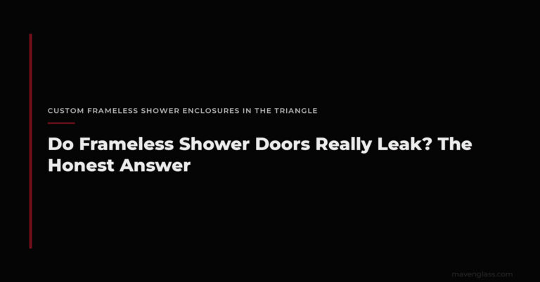 Do Frameless Shower Doors Leak? The Honest Answer