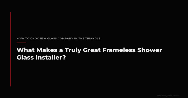 What Makes a Good Frameless Shower Glass Installer?