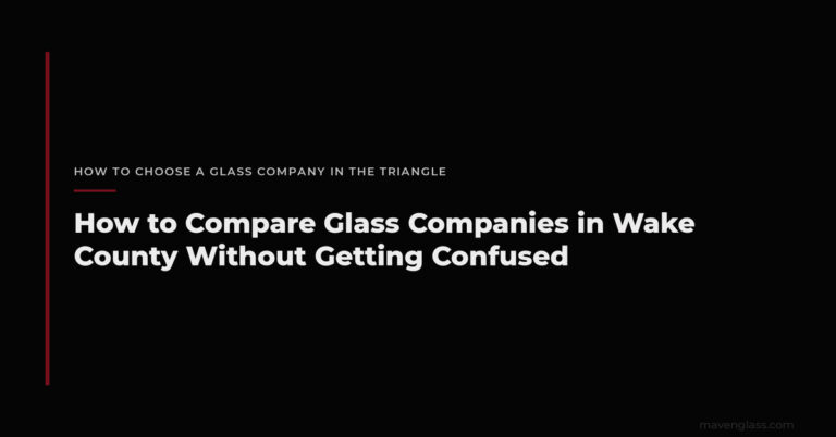 How to Compare Glass Companies in Wake County NC