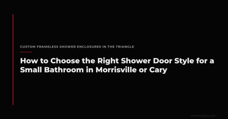 Shower Door Style for Small Bathrooms | Cary & Morrisville