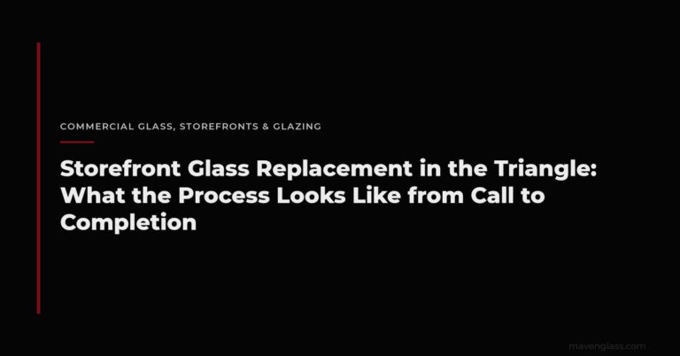 Storefront Glass Replacement Triangle NC: The Process
